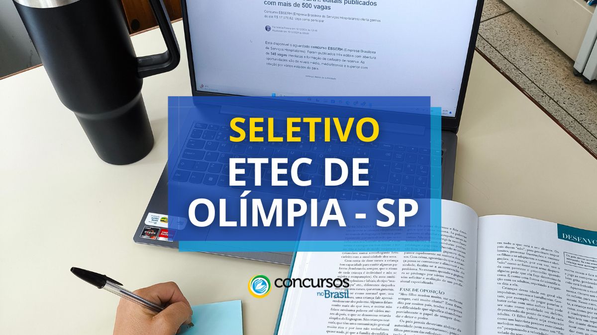 Processo seletivo Etec de Olímpia, Etec de Olímpia, edital Etec de Olímpia, vaga Etec de Olímpia.