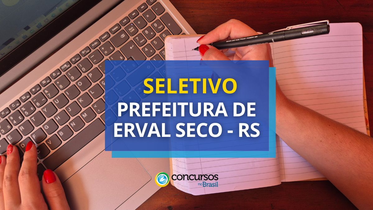 Processo seletivo da Prefeitura de Erval Seco, Prefeitura de Erval Seco, edital da Prefeitura de Erval Seco, cargo da Prefeitura de Erval Seco.