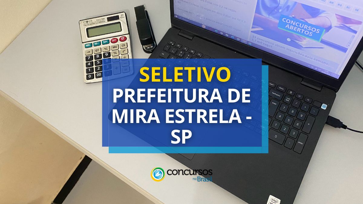 Processo seletivo Prefeitura de Mira Estrela, Prefeitura de Mira Estrela, edital Prefeitura de Mira Estrela, vagas Prefeitura de Mira Estrela.