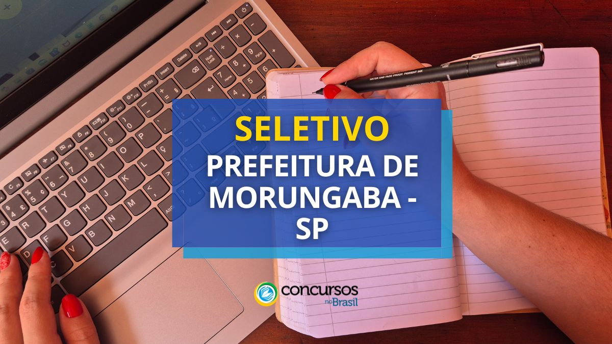 Processo seletivo Prefeitura de Morungaba, edital Prefeitura de Morungaba, vagas Prefeitura de Morungaba.