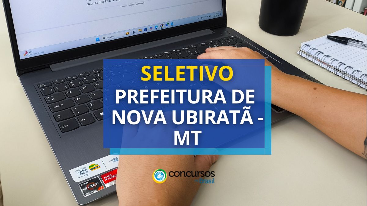 Processo seletivo Prefeitura de Nova Ubiratã, Prefeitura de Nova Ubiratã, edital Prefeitura de Nova Ubiratã, vagas Prefeitura de Nova Ubiratã.