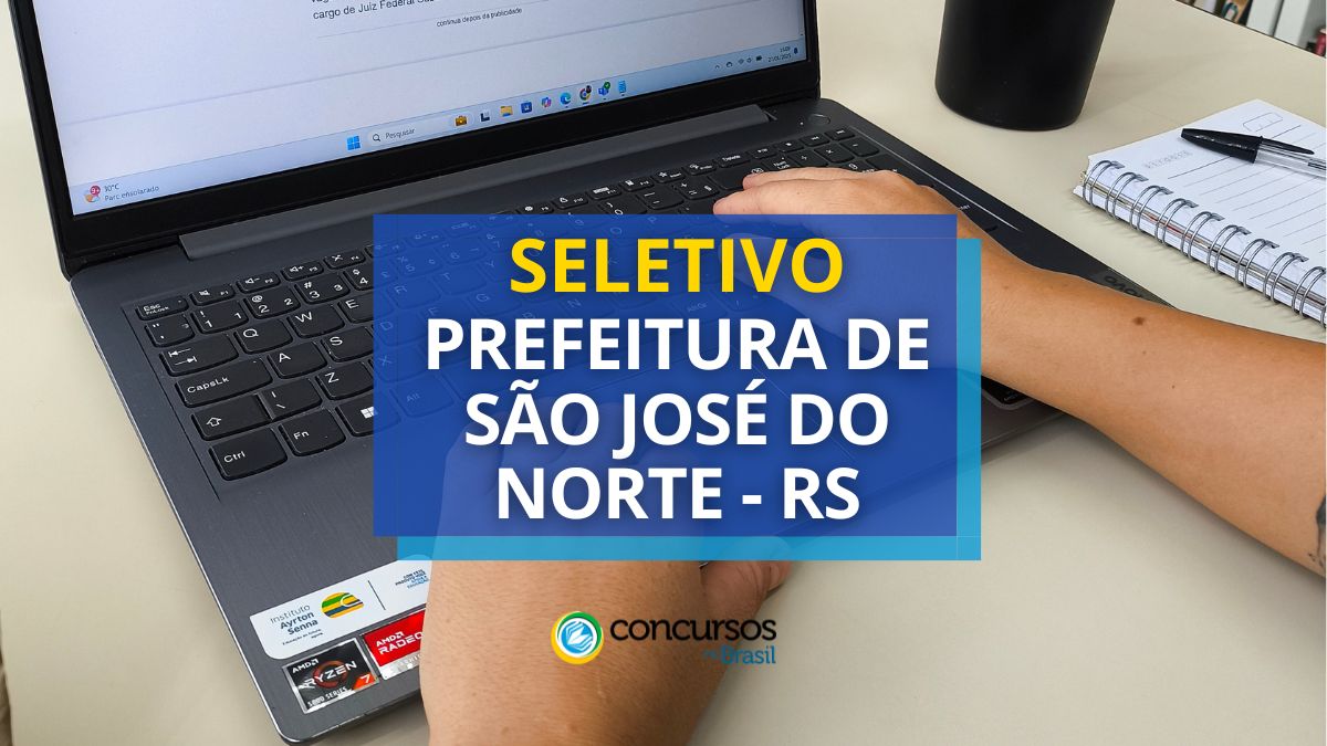 Processo seletivo da Prefeitura de São José do Norte, Prefeitura de São José do Norte, edital da Prefeitura de São José do Norte, vaga da Prefeitura de São José do Norte.