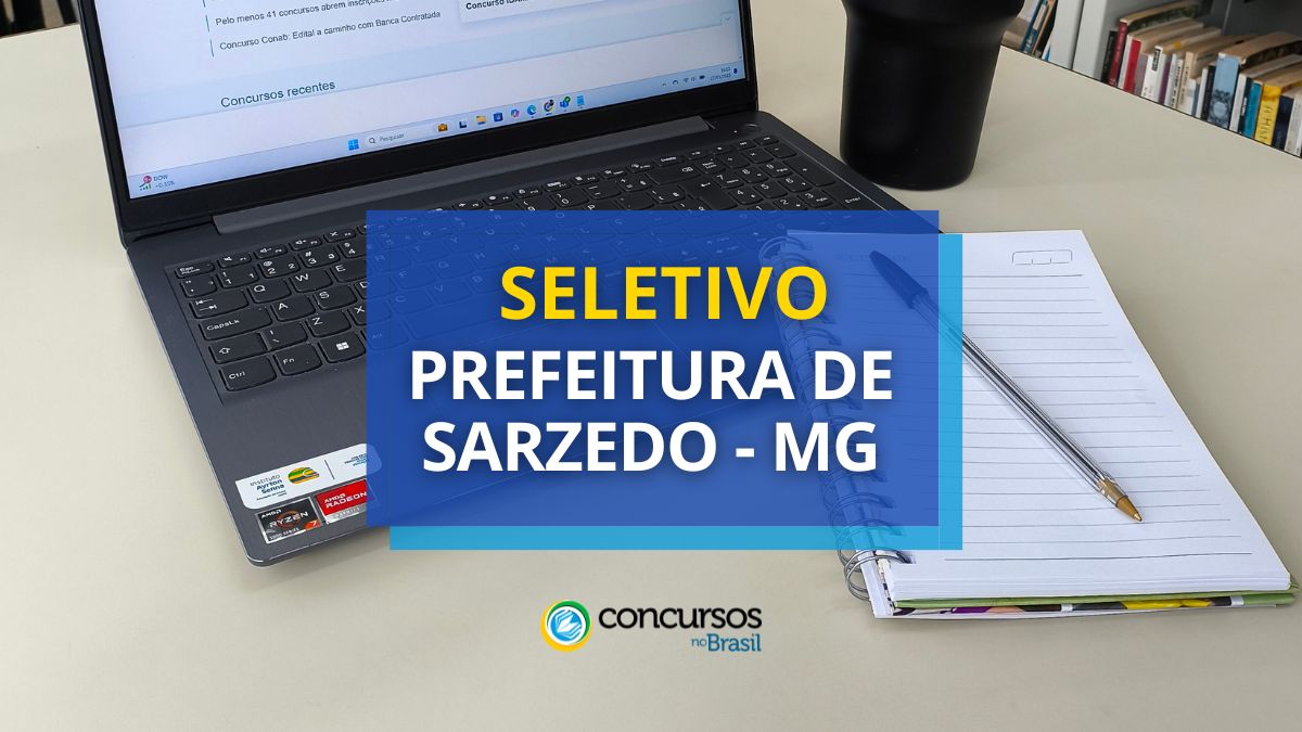 Processo seletivo da Prefeitura de Sarzedo, Prefeitura de Sarzedo, edital da Prefeitura de Sarzedo, vagas da Prefeitura de Sarzedo.