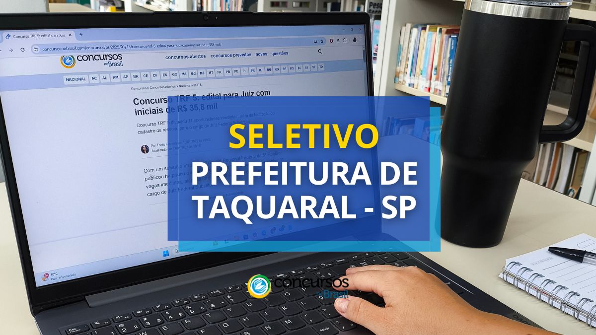 Processo seletivo Prefeitura de Taquaral, Prefeitura de Taquaral, edital Prefeitura de Taquaral.