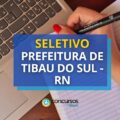 Prefeitura de Tibau do Sul – RN anuncia seletivo simplificado