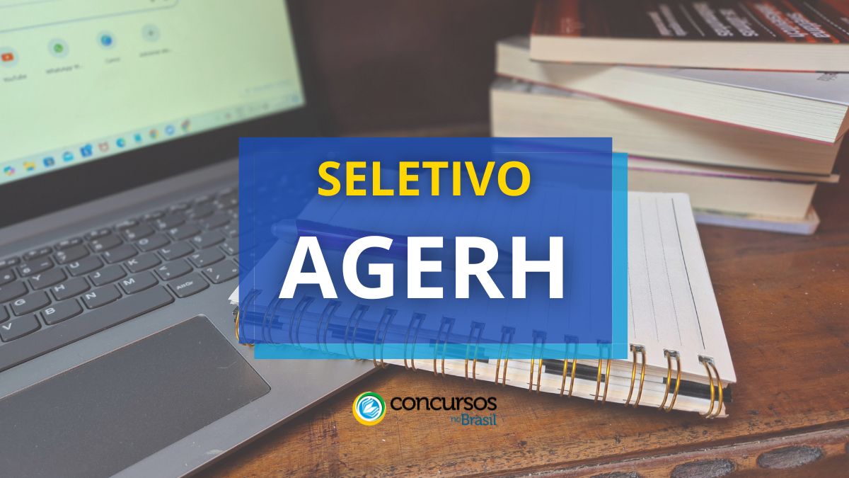 Processo seletivo AGERH, seletivo AGERH, seleção AGERH, vagas AGERH, cargos AGRH, edital seletivo AGERH, inscrições seletivo AGERH, etapas seletivo AGERH