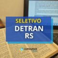 Detran – RS publica processo seletivo; até R$ 10,8 mil