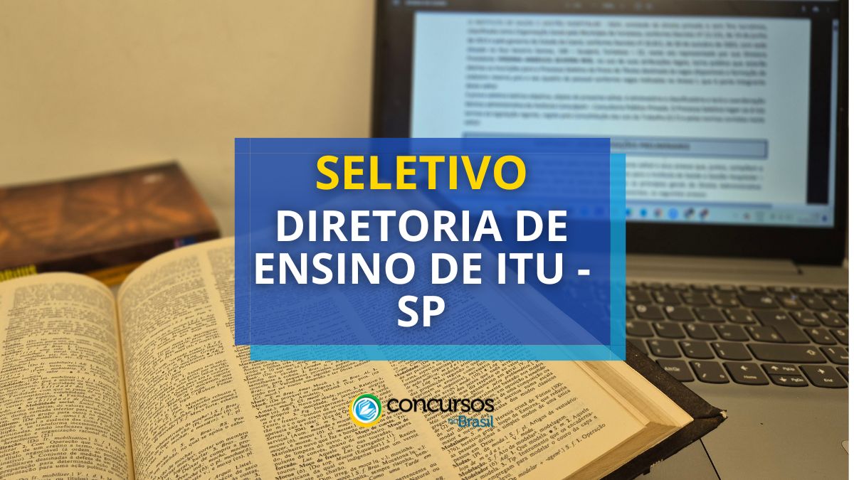 Processo seletivo Diretoria de Ensino de Itu, Vagas na DE de Itu