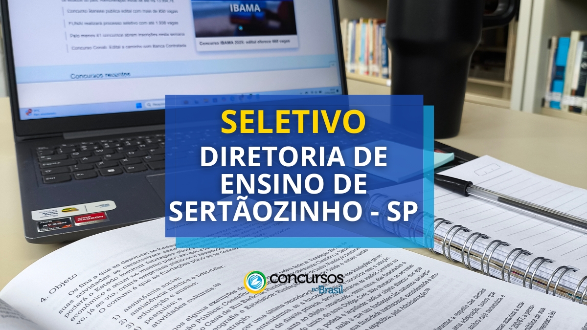 processo seletivo Diretoria de Ensino de Sertãozinho, vagas do processo seletivo Diretoria de Ensino de Sertãozinho, inscrição no processo seletivo Diretoria de Ensino de Sertãozinho, edital do processo seletivo Diretoria de Ensino de Sertãozinho, prova do processo seletivo Diretoria de Ensino de Sertãozinho