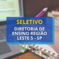 Diretoria de Ensino Região Leste 5 – SP abre processo seletivo
