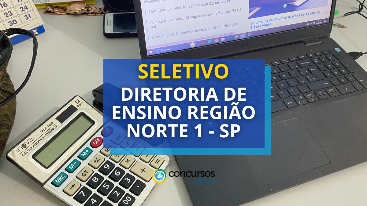 Diretoria de Ensino Região Norte 1, Diretoria de Ensino Região Norte 1 SP, processo seletivo Diretoria de Ensino Região Norte 1, Diretoria de Ensino Região Norte 1 São Paulo, processo seletivo Diretoria de Ensino Região Norte 1 São Paulo