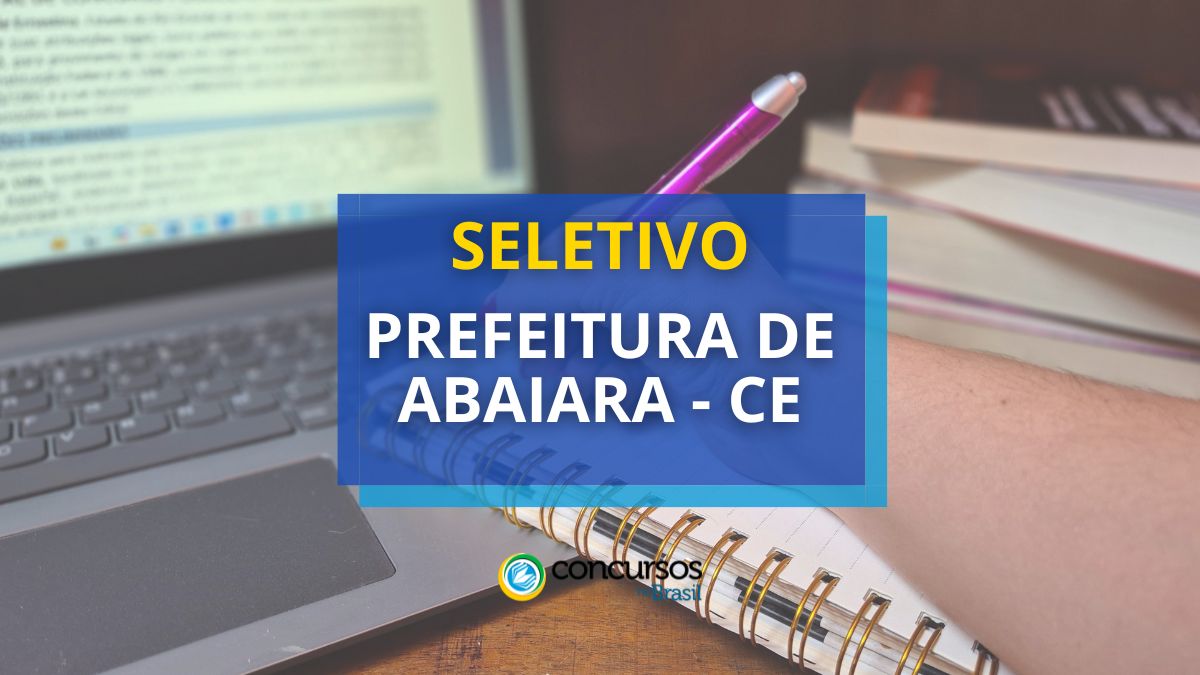 Processo seletivo Prefeitura de Abaiara - CE, Edital de Abaiara CE, Vagas de Abaiara CE, Prefeitura de Abaiara CE.