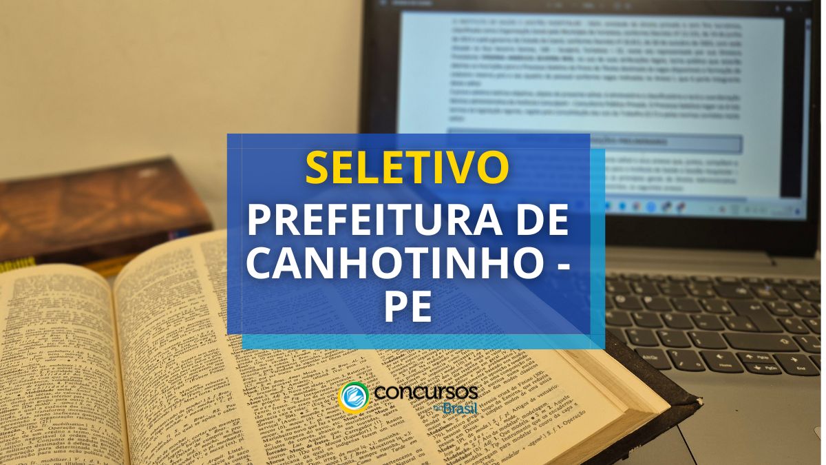 Saiba tudo sobre o processo seletivo da Prefeitura de Canhotinho - PE