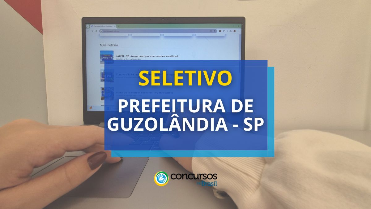 Processo seletivo Prefeitura de Guzolândia - SP, seletivo Prefeitura de Guzolândia - SP, seleção Prefeitura de Guzolândia - SP, vagas Prefeitura de Guzolândia - SP, cargos Prefeitura de Guzolândia - SP, edital seletivo Prefeitura de Guzolândia, inscrições seletivo Prefeitura de Guzolândia -SP