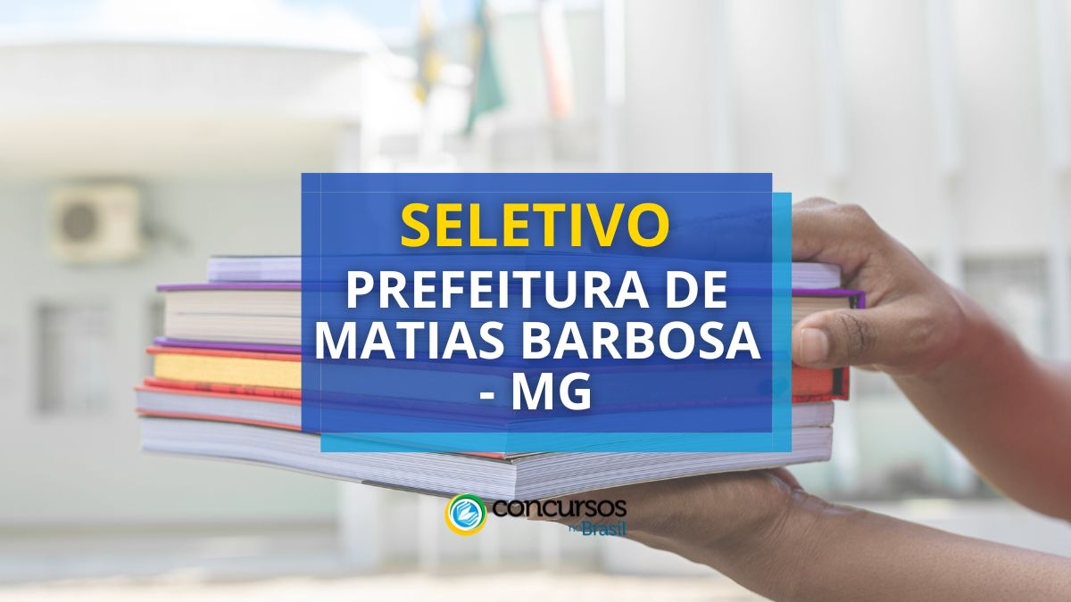 Processo seletivo Prefeitura de Matias Barbosa - MG, seletivo Prefeitura de Matias Barbosa - MG, seleção Prefeitura de Matias Barbosa - MG, vagas Prefeitura de Matias Barbosa - MG, cargos Prefeitura de Matias Barbosa - MG, edital Prefeitura de Matias Barbosa - MG, inscrições seletivo Prefeitura de Matias Barbosa - MG, oportunidades Prefeitura de Matias Barbosa - MG