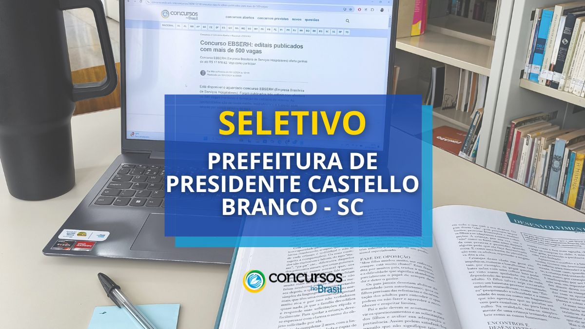 Processo seletivo Prefeitura de Presidente Castello Branco - SC, seletivo Prefeitura de Presidente Castello Branco - SC, seleção Prefeitura de Presidente Castello Branco - SC, vagas Prefeitura de Presidente Castello Branco - SC, cargos Prefeitura de Presidente Castello Branco - SC, inscrição seletivo Prefeitura de Presidente Castello Branco - SC, edital seletivo Prefeitura de Presidente Castello Branco - SC, etapas seletivo Prefeitura de Presidente Castello Branco - SC