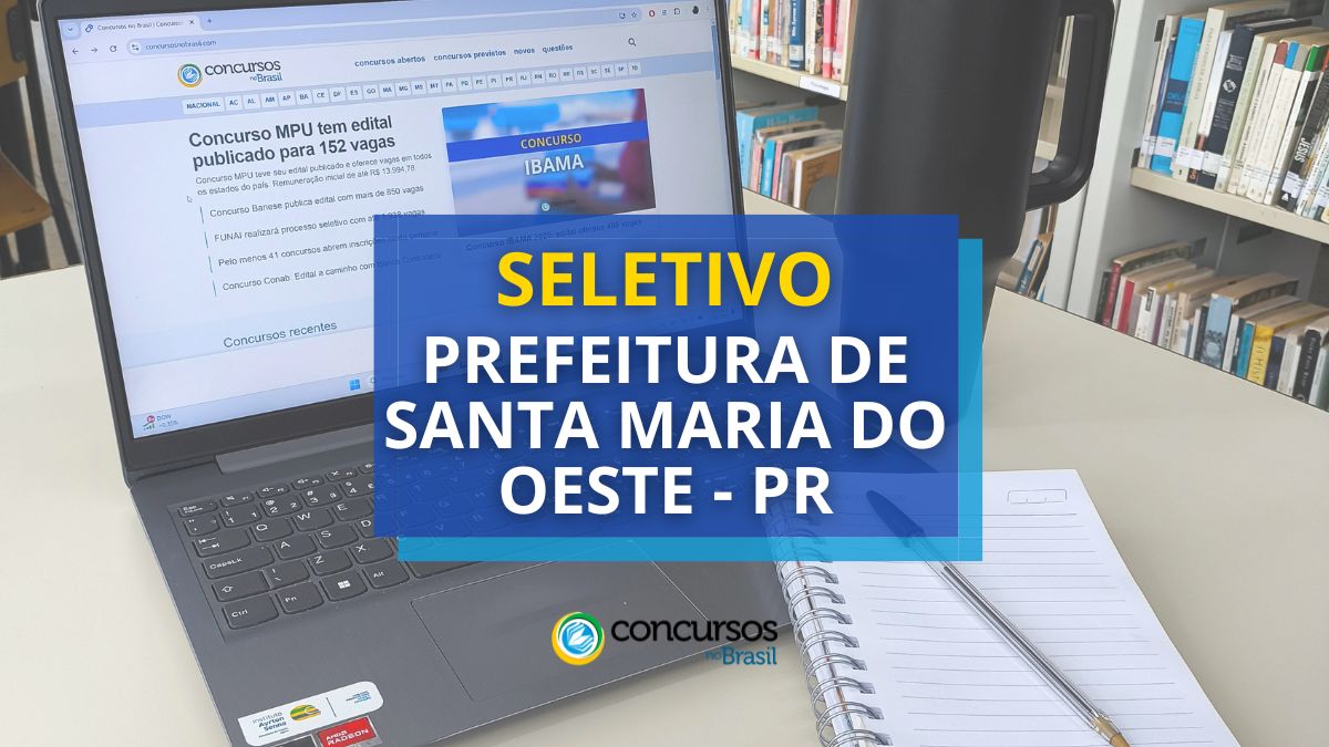 Processo seletivo Prefeitura de Santa Maria do Oeste - PR, seletivo Prefeitura de Santa Maria do Oeste - PR, seleção Prefeitura de Santa Maria do Oeste - PR, vagas Prefeitura de Santa Maria do Oeste - PR, edital Prefeitura de Santa Maria do Oeste - PR, inscrição seletivo Prefeitura de Santa Maria do Oeste - PR