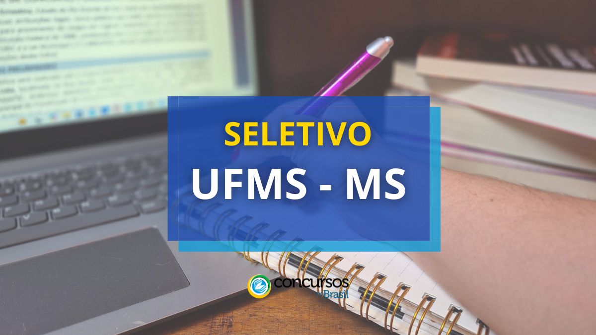 Processo seletivo UFMS, Edital UFMS, Vagas UFMS, UFMS, Universidade Federal de Mato Grosso do Sul. 