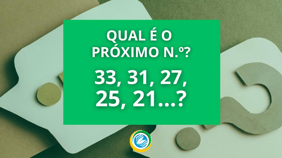 Quais os próximos números da sequência?