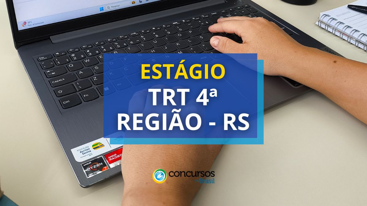 Processo seletivo TRT 4ª Região, seleção TRT 4ª Região, edital TRT 4ª Região, estágio TRT 4ª Região.