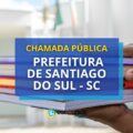 Prefeitura de Santiago do Sul – SC abre edital de chamada pública