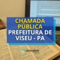 Prefeitura de Viseu – PA abre uma nova chamada pública