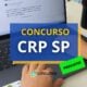 Concurso CRP SP já possui banca definida; ganhos até R$ 7,6 mil