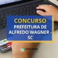 Concurso Prefeitura de Alfredo Wagner – SC paga R$ 5,6 mil