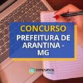 Concurso Prefeitura de Arantina – MG paga até R$ 4,3 mil: retificado