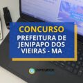 Concurso Prefeitura de Jenipapo dos Vieiras – MA abre 216 vagas