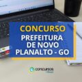 Concurso Prefeitura de Novo Planalto – GO abre 128 vagas