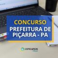 Concurso Prefeitura de Piçarra – PA: edital abre 270 vagas