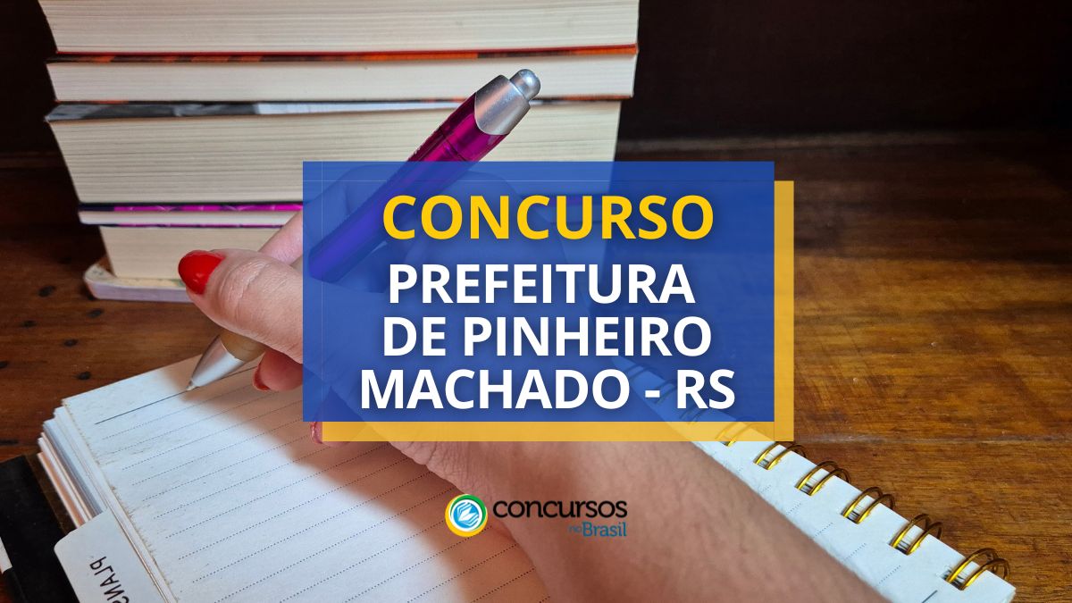 Concurso Prefeitura de Pinheiro Machado, Prefeitura de Pinheiro Machado, edital Prefeitura de Pinheiro Machado, vagas Prefeitura de Pinheiro Machado.