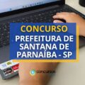 Concurso Prefeitura de Santana de Parnaíba – SP: até R$ 14,4 mil