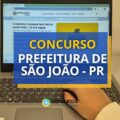 Concurso Prefeitura de São João – PR remunera em até R$ 30,1 mil