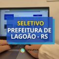 Edital Prefeitura de Lagoão – RS paga R$ 6 mil em seletivo