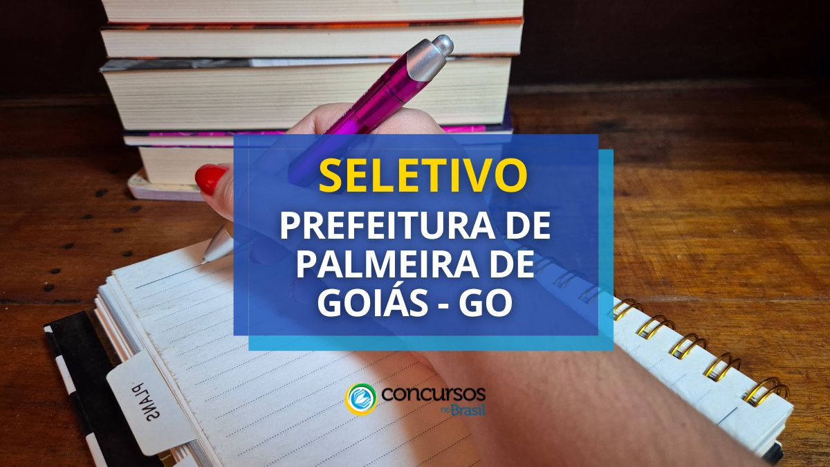 Processo seletivo Prefeitura de Palmeiras de Goiás, Prefeitura de Palmeiras de Goiás, edital Prefeitura de Palmeiras de Goiás, vagas Prefeitura de Palmeiras de Goiás.