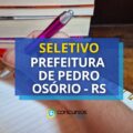 Prefeitura de Pedro Osório – RS está com edital de seletivo aberto