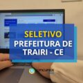 Prefeitura de Trairi – CE abre mais de 70 vagas em seletivo