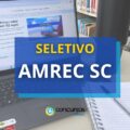 Seletivo AMREC SC divulga oportunidade de R$ 2,9 mil