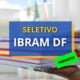 IBRAM – DF autoriza 150 vagas para novo processo seletivo