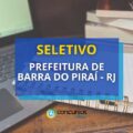 Prefeitura de Barra do Piraí – RJ: 57 oportunidades de até R$ 8 mil