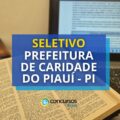Prefeitura de Caridade do Piauí – PI abre 40 vagas em seletivo
