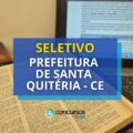 Prefeitura de Santa Quitéria – CE publica seletivo; até R$ 4,2 mil