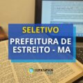 Prefeitura de Estreito – MA libera processo seletivo para ACS e ACE