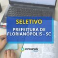 Prefeitura de Florianópolis – SC: até R$ 5,7 mil em seletivo