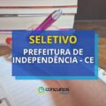 Prefeitura de Independência – CE: 132 vagas para nível médio