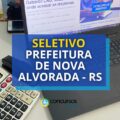 Prefeitura de Nova Alvorada – RS divulga processo seletivo