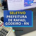 Prefeitura de Rafael Godeiro – RN abre processo seletivo