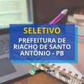 Prefeitura de Riacho de Santo Antônio – PB: seletivo divulgado
